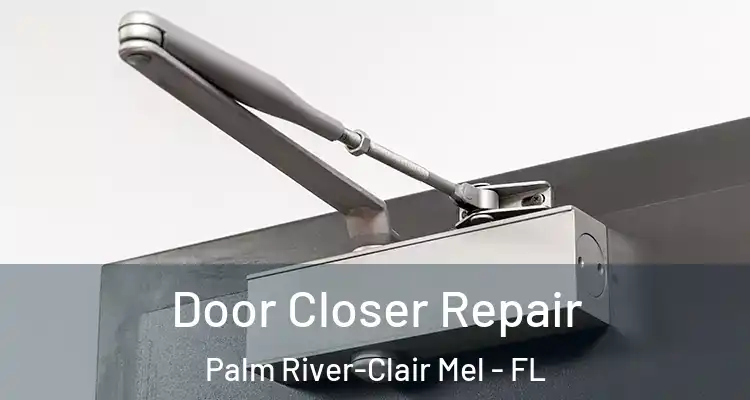  Door Closer Repair Palm River-Clair Mel - FL