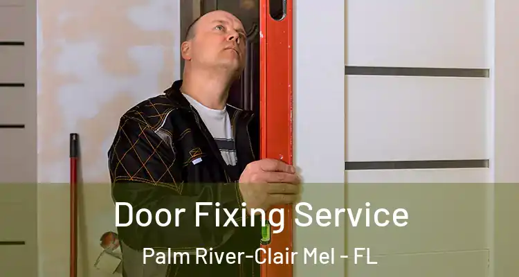  Door Fixing Service Palm River-Clair Mel - FL