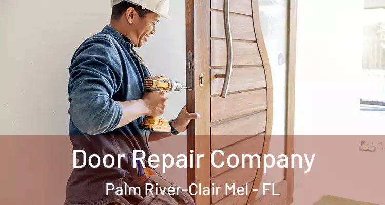  Door Repair Company Palm River-Clair Mel - FL