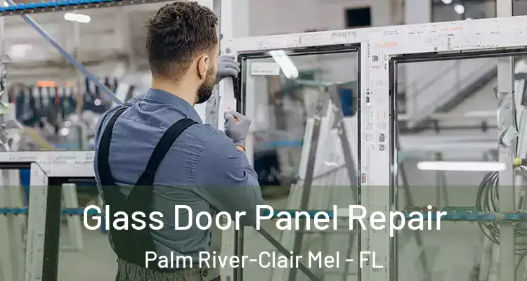 Glass Door Panel Repair Palm River-Clair Mel - FL