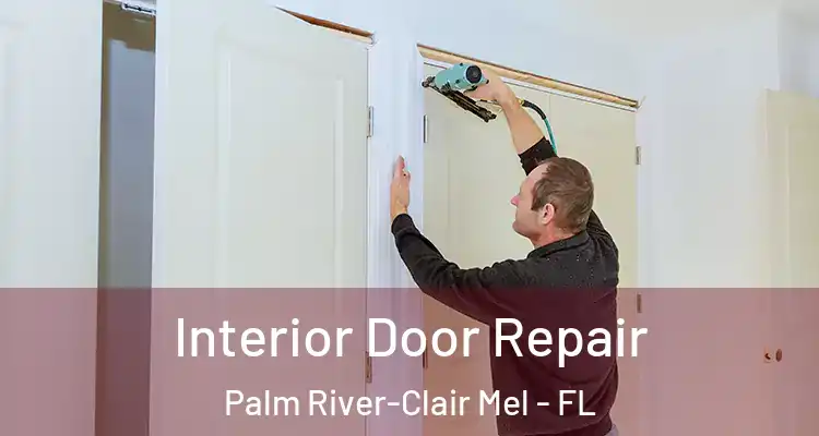  Interior Door Repair Palm River-Clair Mel - FL