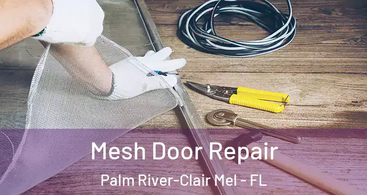  Mesh Door Repair Palm River-Clair Mel - FL