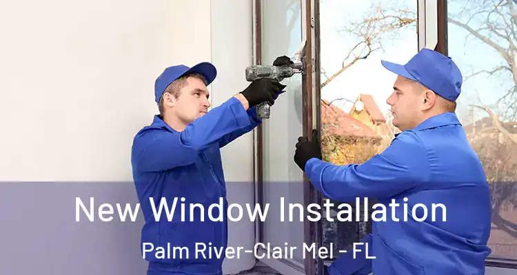  New Window Installation Palm River-Clair Mel - FL