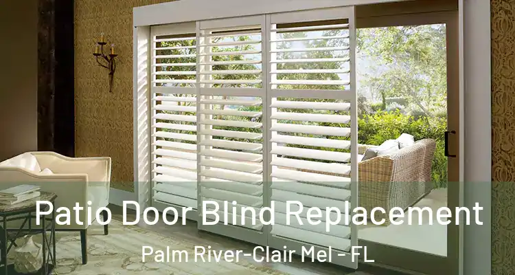  Patio Door Blind Replacement Palm River-Clair Mel - FL