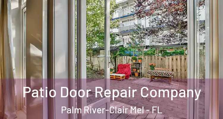  Patio Door Repair Company Palm River-Clair Mel - FL