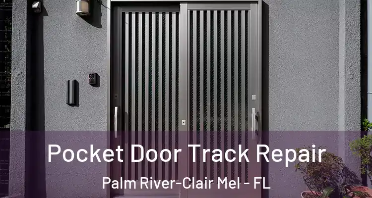  Pocket Door Track Repair Palm River-Clair Mel - FL