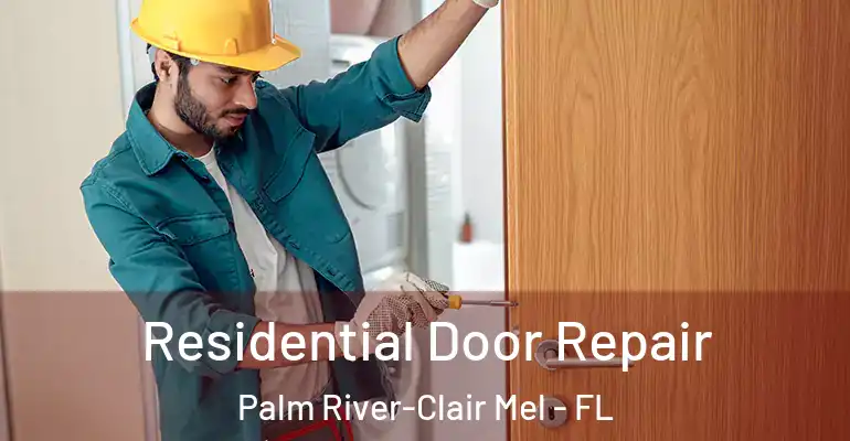  Residential Door Repair Palm River-Clair Mel - FL