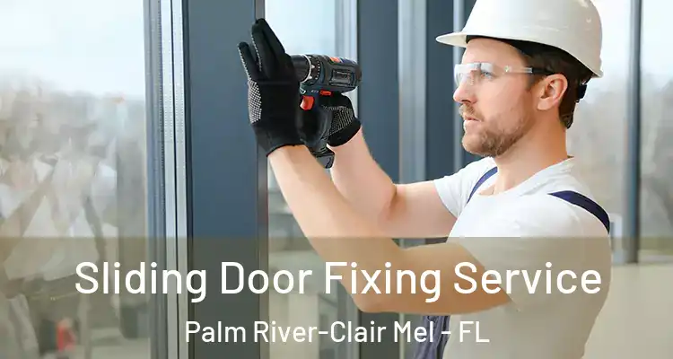  Sliding Door Fixing Service Palm River-Clair Mel - FL