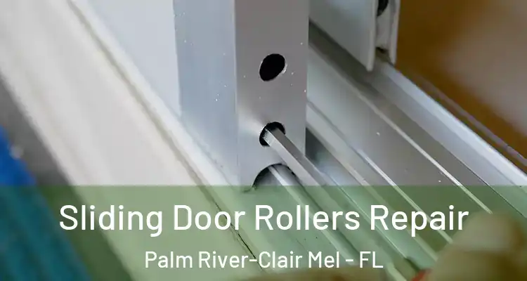  Sliding Door Rollers Repair Palm River-Clair Mel - FL