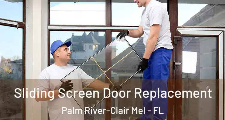  Sliding Screen Door Replacement Palm River-Clair Mel - FL